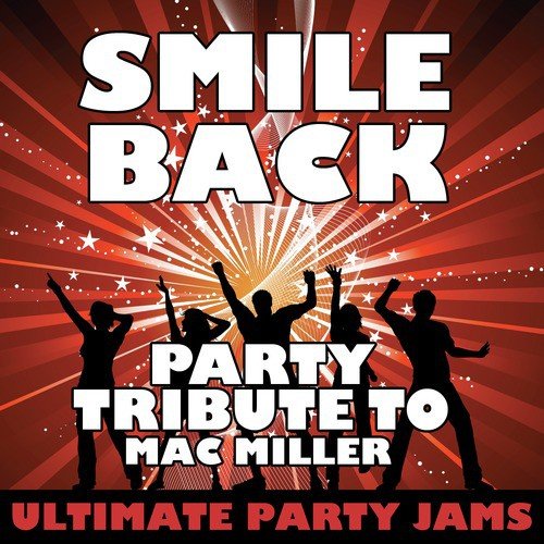 Smile Back (Party Tribute to Mac Miller)