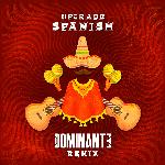 Spanish (Dominante Remix)