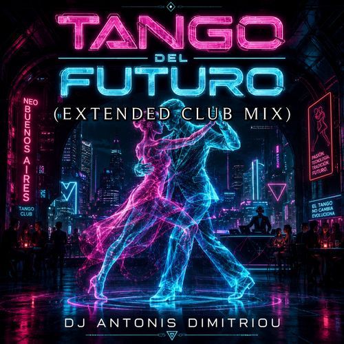 Tango Del Futuro (Extended Club Mix)