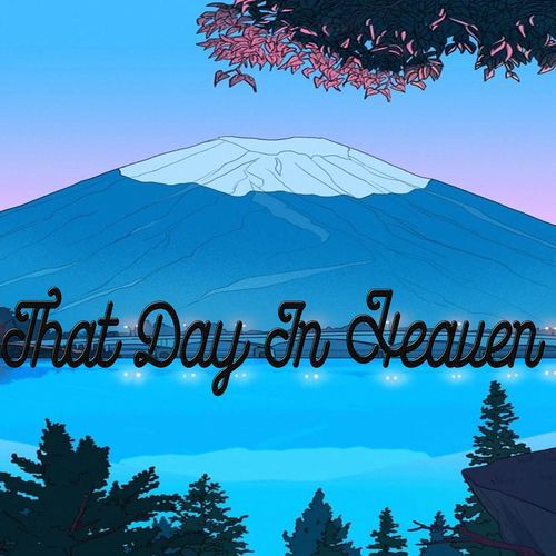 That Day In Heaven