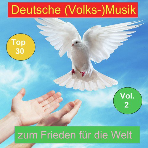 Top 30: Deutsche (Volks-)Musik zum Frieden für die Welt, Vol. 2