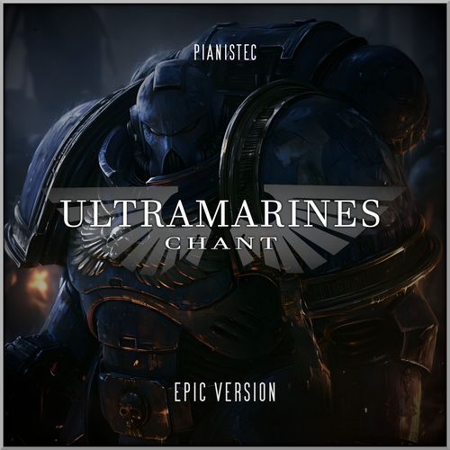 Ultramarines Chant (Warhammer 40k) (Epic Version)