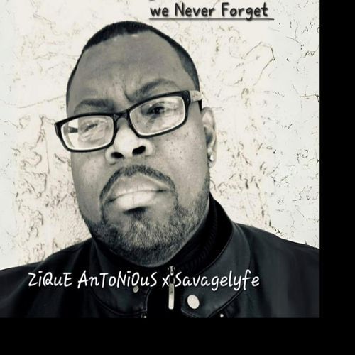 We Never Forget Antonious Savagelyfe