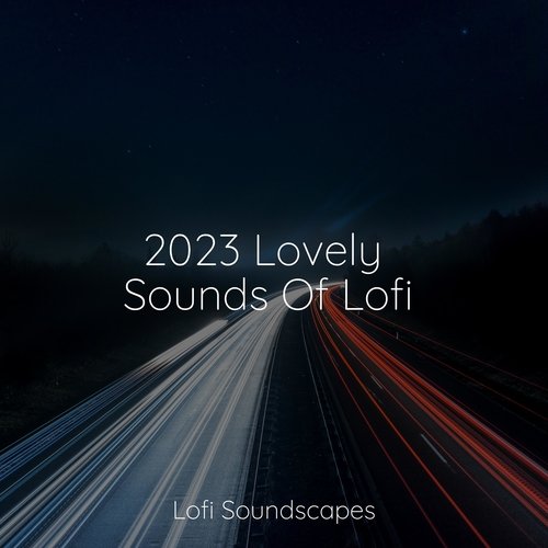 2023 Lovely Sounds Of Lofi