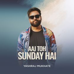 Aaj Toh Sunday Hai-AA8taAREYh4