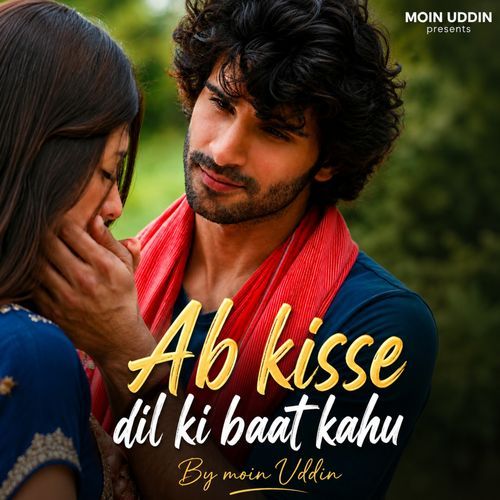Ab kisse dil ki baat kahu