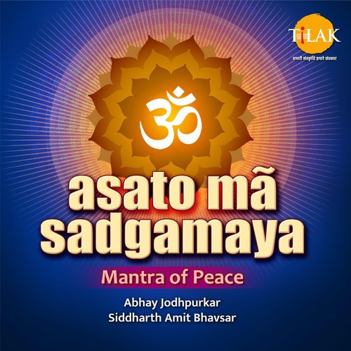 Asatoma Sadgamaya - Mantra of Peace