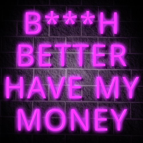 Bitch Better Have My Money (Originally Performed by Rihanna) (Karaoke Version)