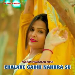 Chalave Gadhi Nakhra Su
