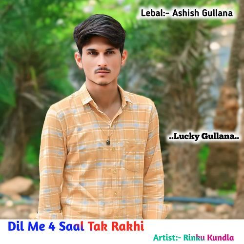 Dil Me 4 Saal Tak Rakhi