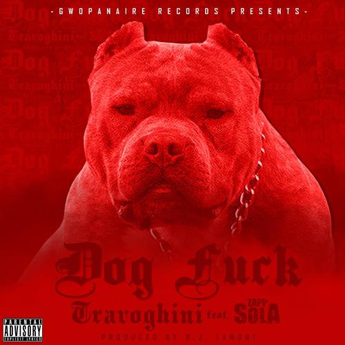 Dog Fuck (feat. Zapp Sola)