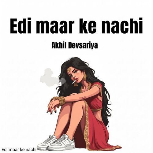 Edi Maar Ke Nachi