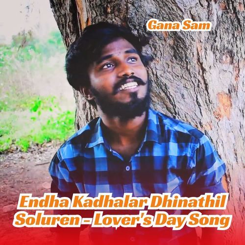 Endha Kadhalar Dhinathil Soluren - Lover's Day Song