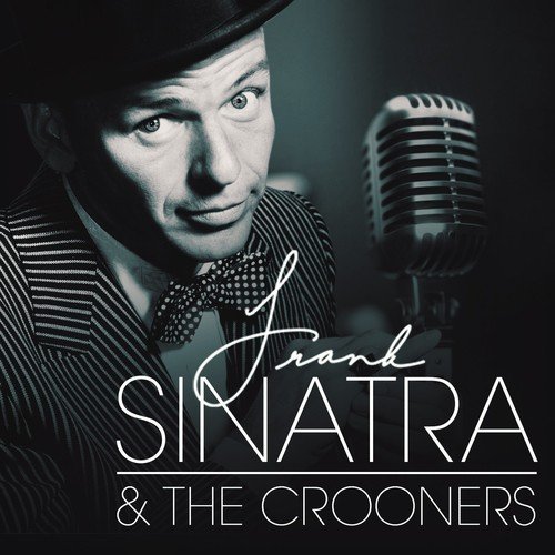 Frank Sinatra & Crooners