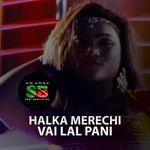 Halka Merechi Vai Lal Pani