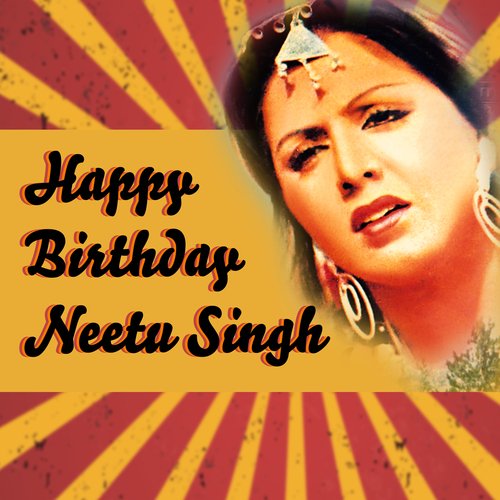 Happy Birthday Neetu Singh