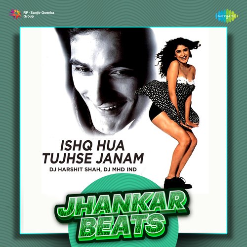 Ishq Hua Tujhse Janam - Jhankar Beats