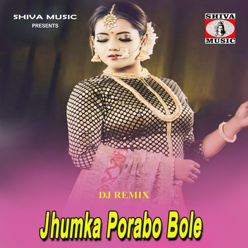 Jhumka Porabo Bole (DJ Remix)