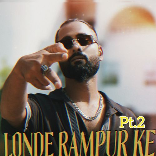 Londe Rampur Ke, Pt.2