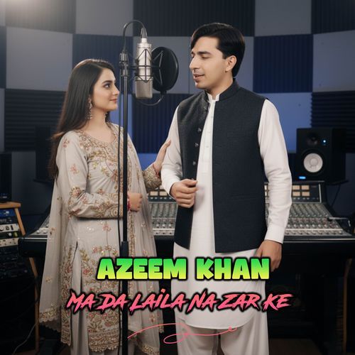 Ma Da Laila Na Zar Ke