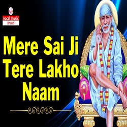 Mere Sai Tere Lakho Naam-QDFfdAVGcUE