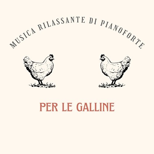 Musica rilassante di pianoforte per le galline