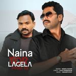 Naina Tor Lagela Pyara Re