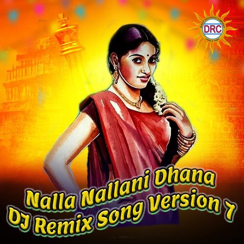 Nalla Nallani Dhana (DJ Remix Song Version 7)