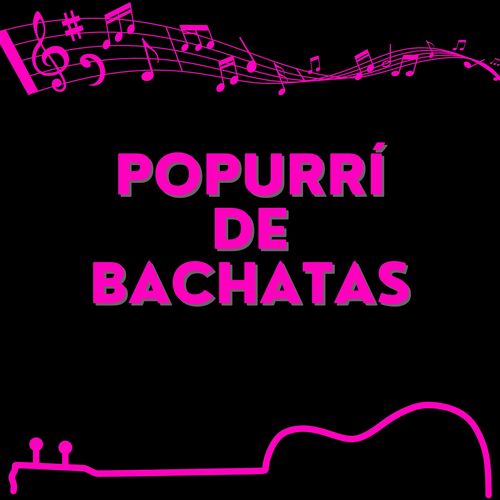 Popurri de Bachatas