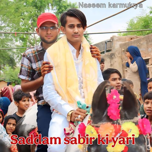 Saddam Sabir Ki Yari