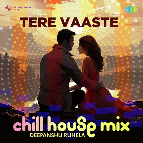 Tere Vaaste - Chill House Mix