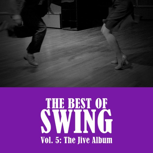 The Best of Swing, Vol. 5: The Jive Album