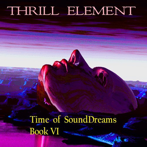 Time of SoundDreams, Book VI