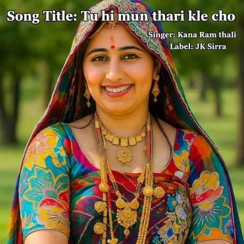 Tu hi mun thari thari khe chho