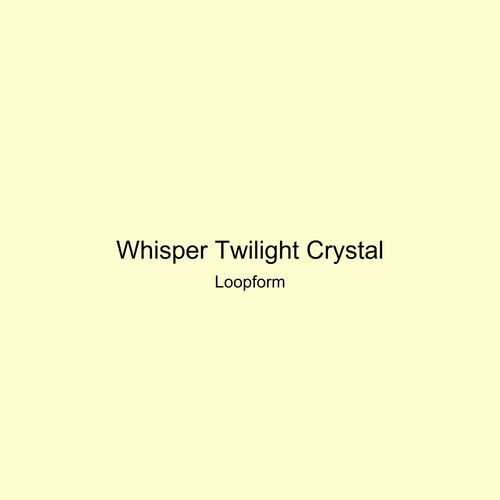 Whisper Twilight Crystal