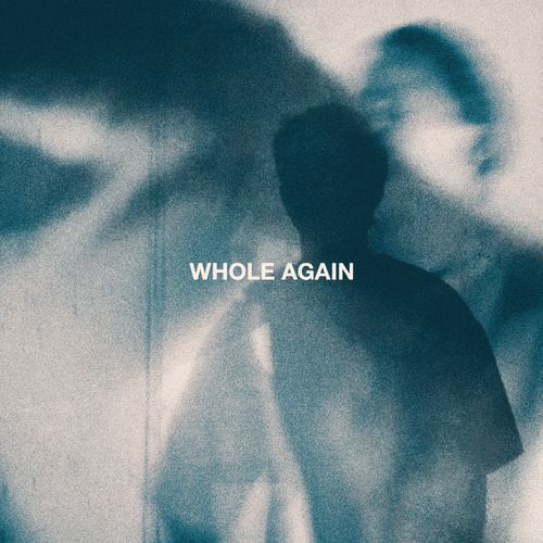 Whole Again