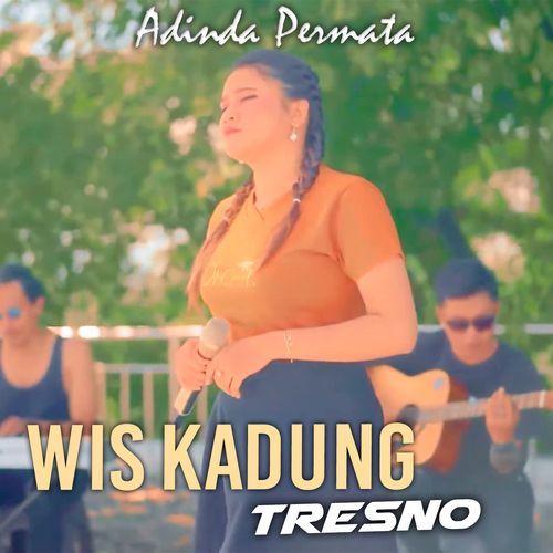 Wis Kadung Tresno