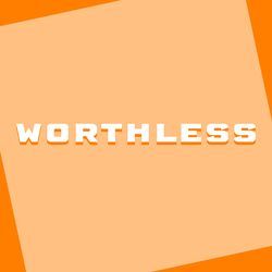 Worthless