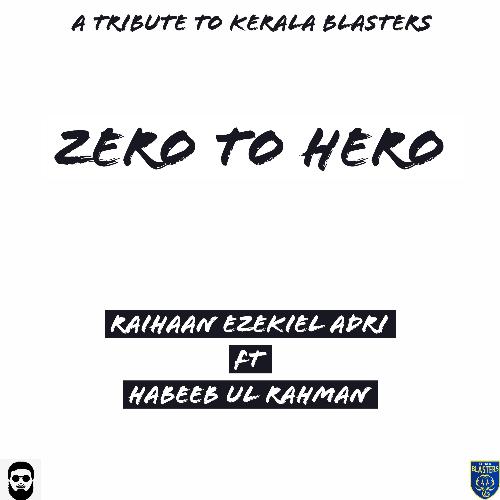 Zero to Hero (feat. Habeeb Ul Rahman)