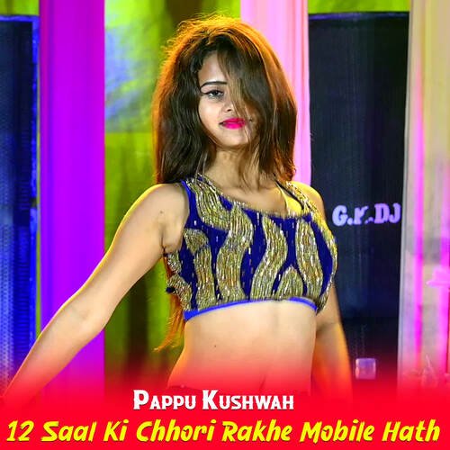 12 Saal Ki Chhori Rakhe Mobile Hath