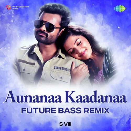 Aunanaa Kaadanaa - Future Bass Remix