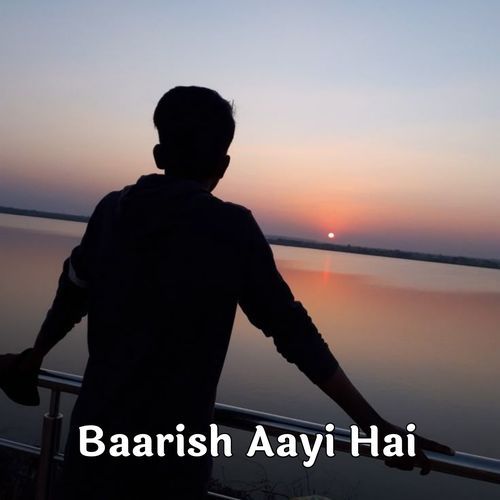 Baarish Aayi Hai