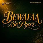 Bewafaa Se Pyarr