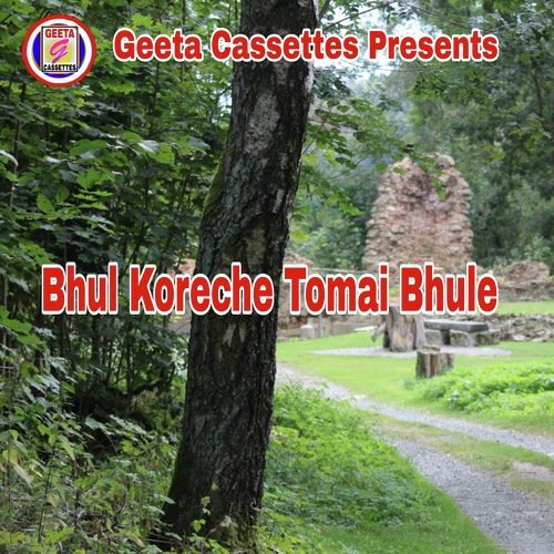 Bhul Koreche Tomai Bhule