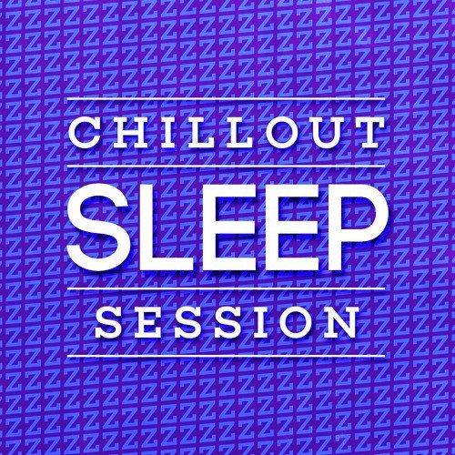 Chillout Sleep Session