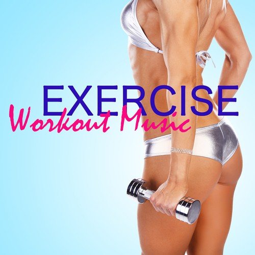 Exercise Workout Music – Electronic Techno Music for Fitness, Top Workout Songs 4 Exercise, Aerobics and Cardio Fitness