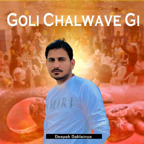 Goli Chalwave Gi