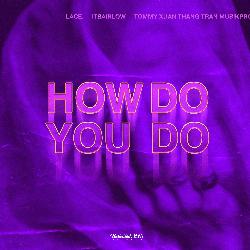 How Do You Do (Techno)-BicdZxZ5Ylw