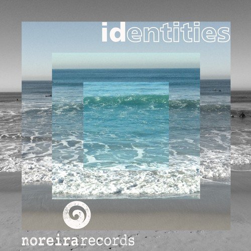 Identities (Noreira Records Presents)