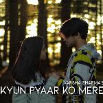 Kyun Pyaar Ko Mere